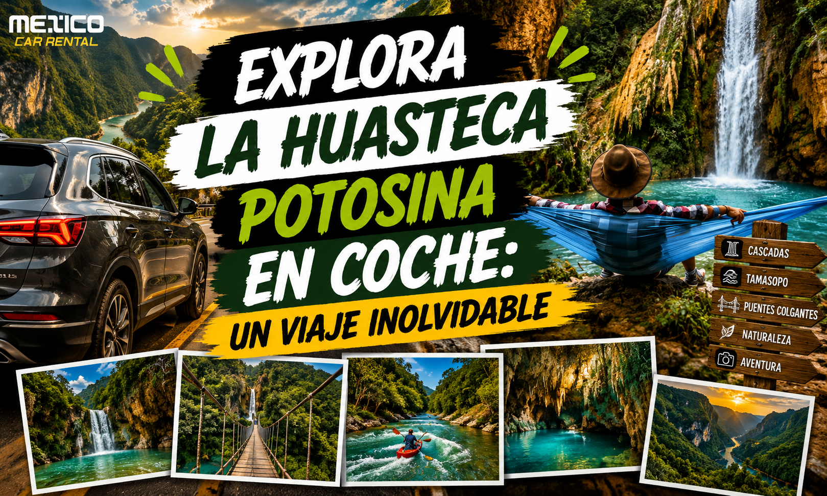 Explora la Huasteca Potosina en coche: Un viaje inolvidable